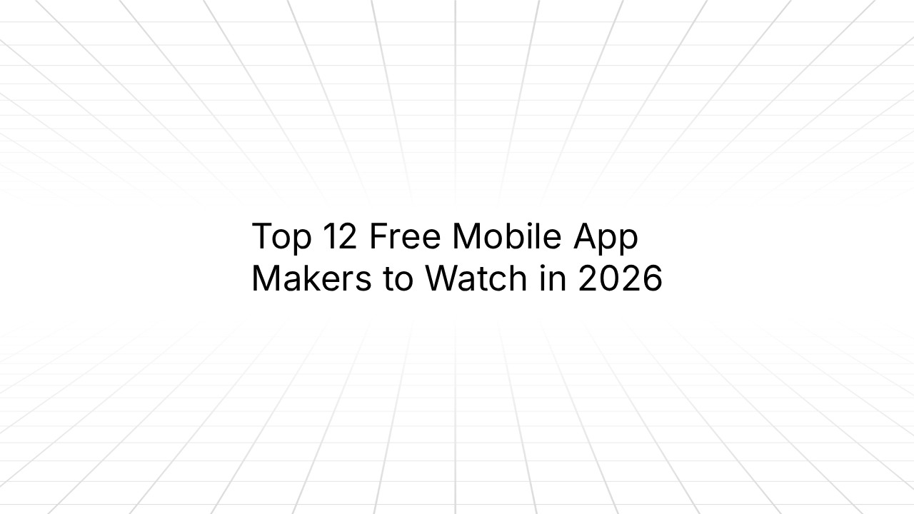 Title slide with white background and diagonal gray lines reading 'Top 12 Free Mobile App Makers to Watch in 2026'
