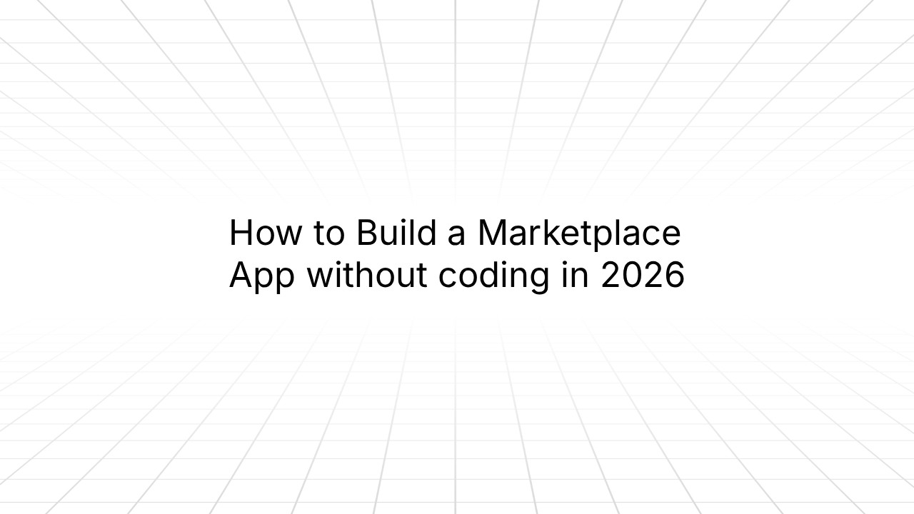 How to Build a Marketplace App without coding in 2026
