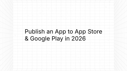 Slide with the title 'Publish an App to App Store & Google Play in 2026' in black text on a white background with a faint grid pattern.