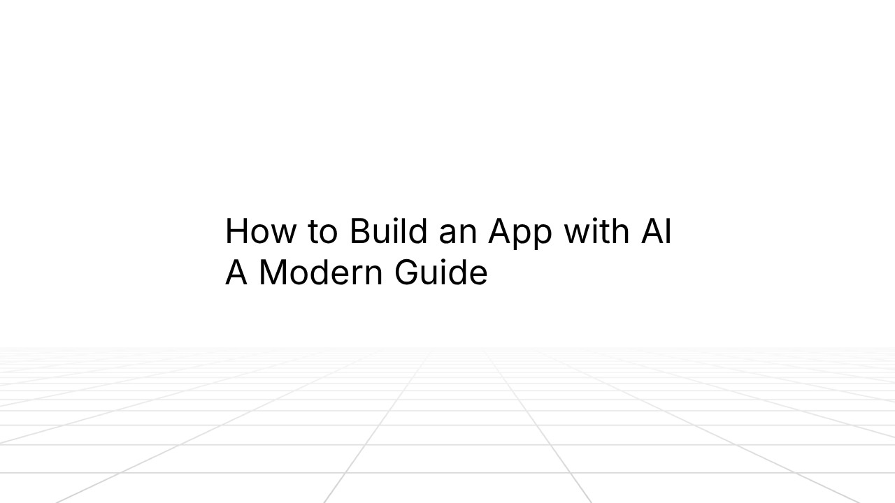 Title slide with text 'How to Build an App with AI: A Modern Guide' displayed in large black sans-serif font against a white background with subtle gray geometric line patterns at the bottom