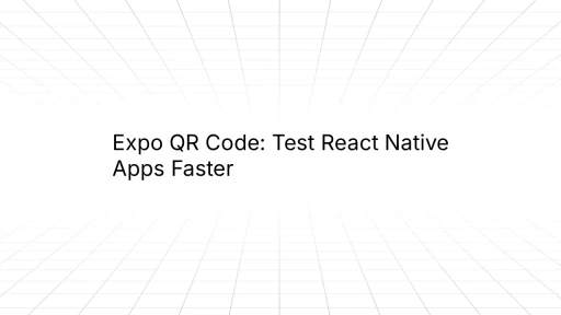 Title graphic with a light gray 3D grid background and the text ‘Expo QR Code: Test React Native Apps Faster’ centered on the image.