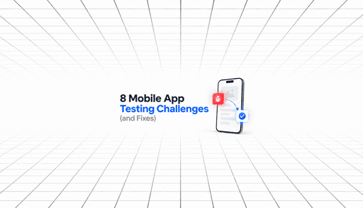 8 Mobile App Testing Challenges (and Fixes) with a smartphone, bug icon, and checkmark illustrating mobile app testing and issue resolution.