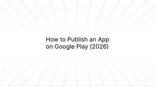 Centered black text reading ‘How to Publish an App on Google Play (2026)’ on a light gray background with a subtle perspective grid pattern extending into the distance.