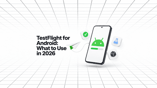 TestFlight for Android: What to Use in 2026 — Android phone surrounded by app-testing icons and a paper airplane on a white perspective-grid background.