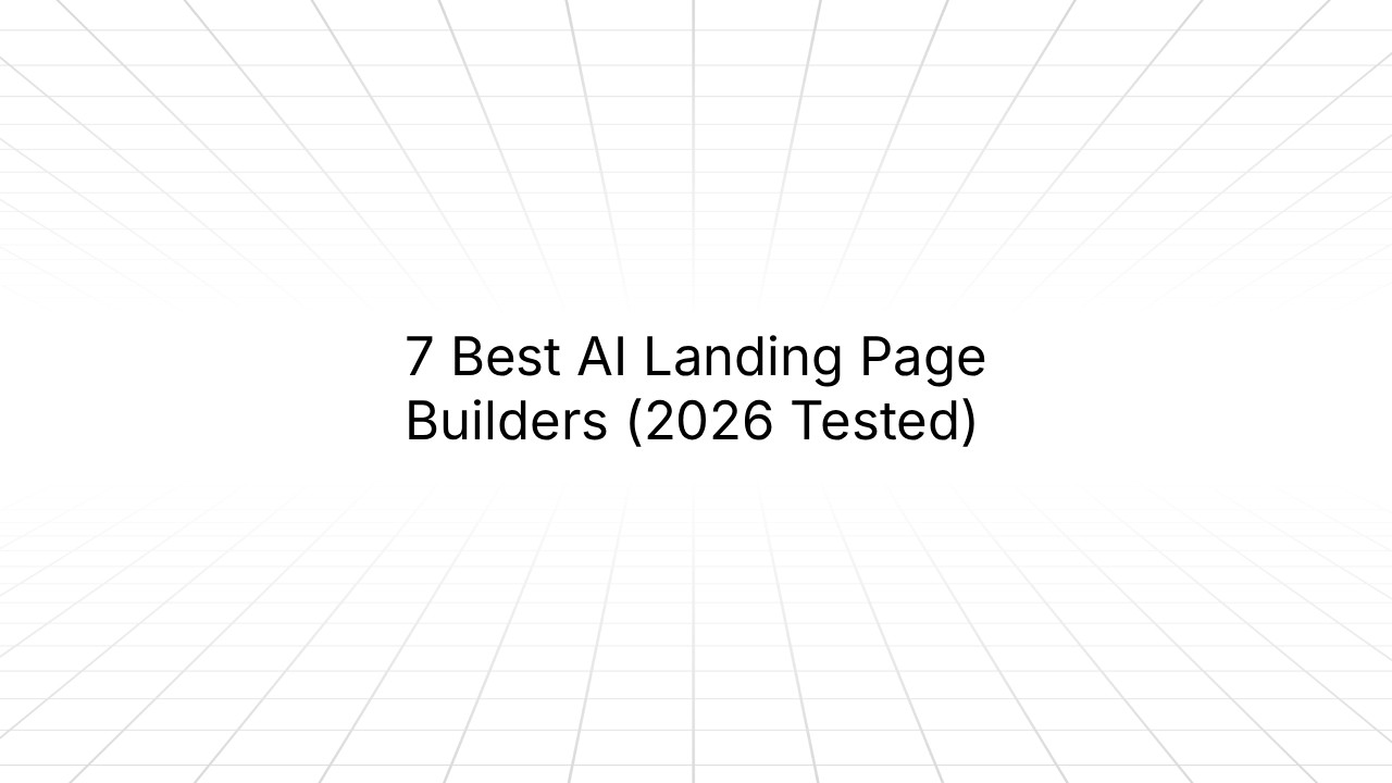 Blog header image with a title reading '7 Best AI Landing Page Builders (2026 Tested)' displayed on a white background with a subtle perspective grid pattern.