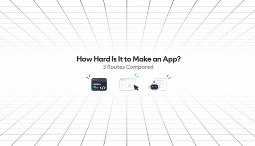 How Hard Is It to Make an App? 3 Routes Compared — minimalist illustration showing coding, no-code app builders, and AI-powered app development on a white grid background.
