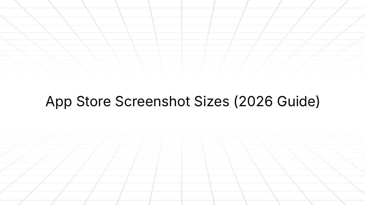 App Store Screenshot Sizes (2026 Guide)