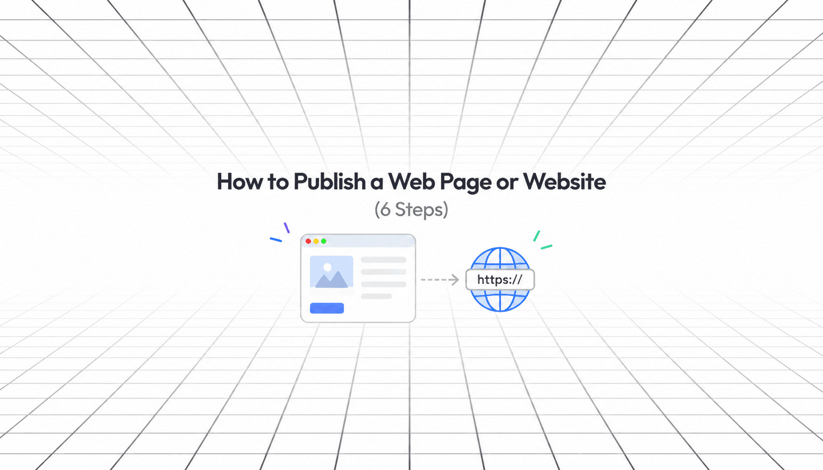 How to Publish a Web Page or Website (6 Steps) — minimalist illustration showing a web browser connected to a globe with an HTTPS symbol, representing website publishing on a white perspective-grid background.