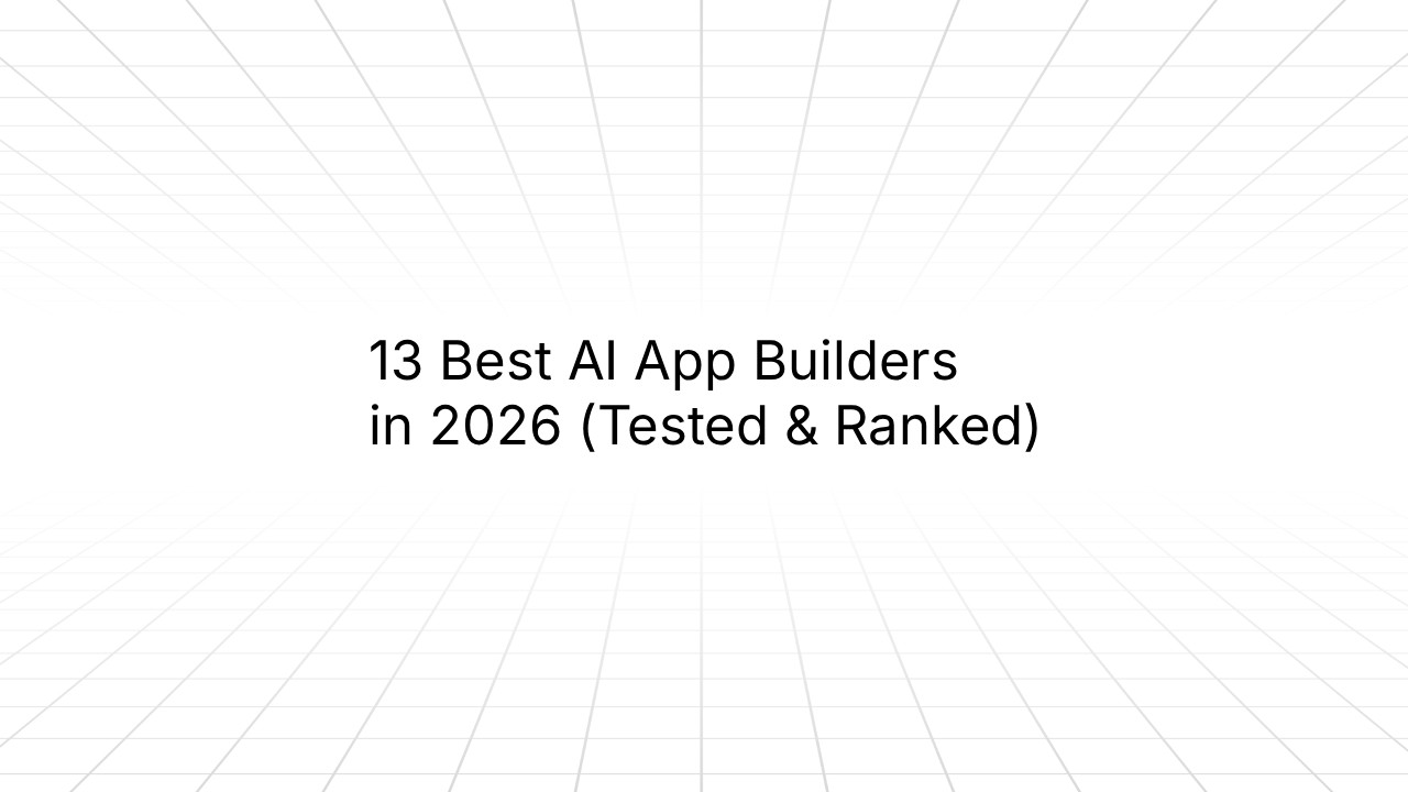 13 Best AI App Builders in 2026 (Tested & Ranked) title text
