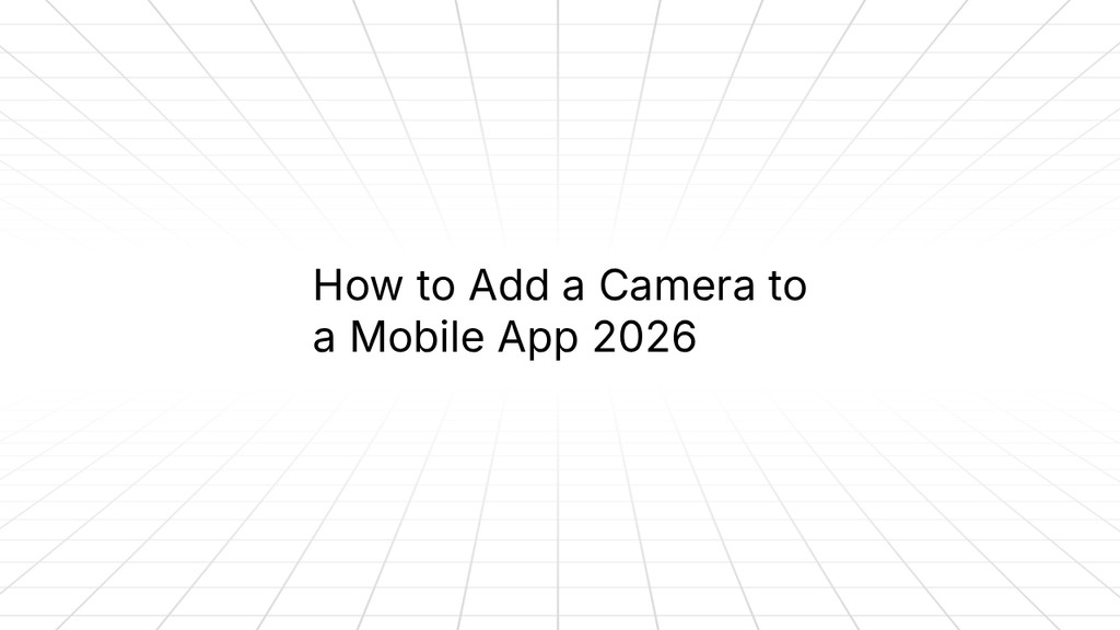 Title card reading 'How to Add a Camera to a Mobile App 2026' centered on a white background with a subtle perspective grid pattern.