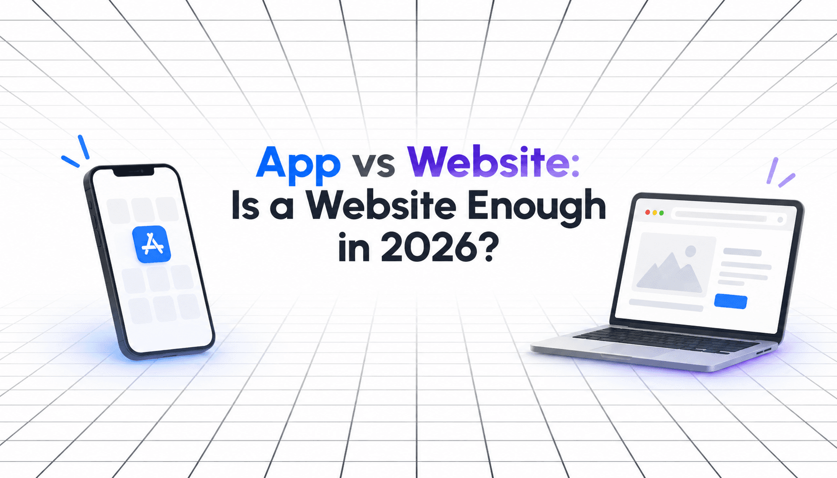 Minimal tech illustration comparing a mobile app and website, with a smartphone and laptop on a white grid background and the headline “App vs Website: Is a Website Enough in 2026?