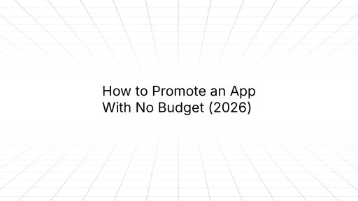 Title slide with a white background and a subtle gray perspective grid receding into the distance. Centered black text reads: 'How to Promote an App With No Budget (2026)'.