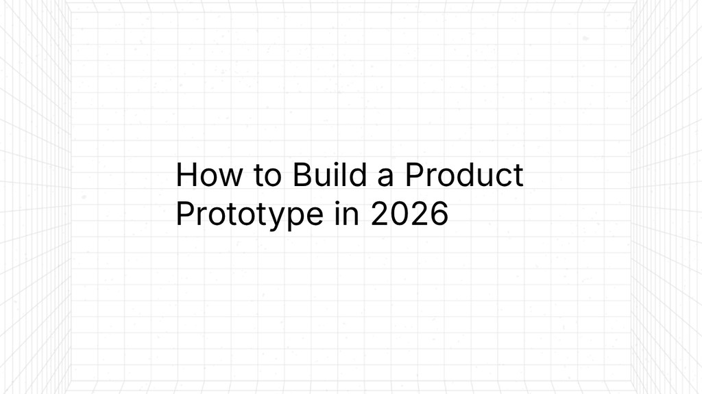 Title slide reading 'How to Build a Product Prototype in 2026' on a white grid background with perspective