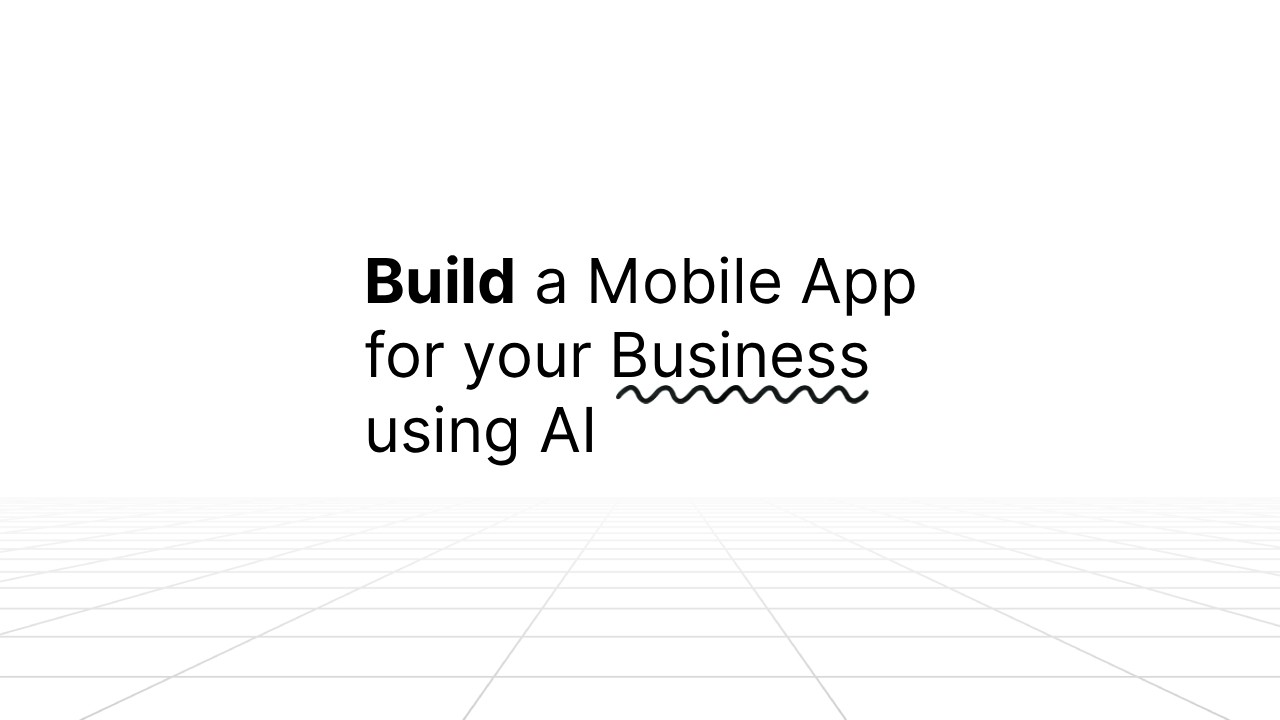 Build a mobile app for your business using AI – AI-powered app development to grow and streamline business operations.
